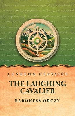 The Laughing Cavalier by Baroness Orczy