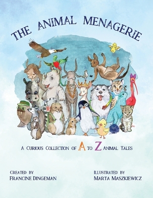Animal Menagerie: A Curious Collection of A to Z Animal Tales book