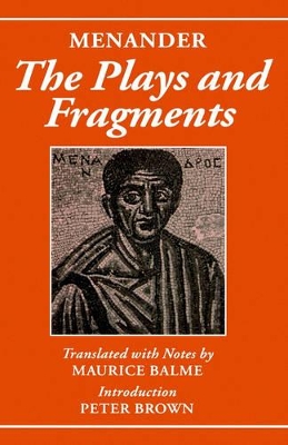 Menander: The Plays and Fragments by Menander