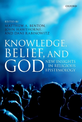 Knowledge, Belief, and God book