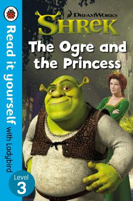 Shrek: The Ogre and the Princess - Read It Yourself with Ladybird Level 3 book