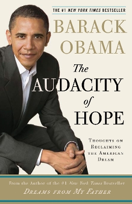 The The Audacity of Hope: Thoughts on Reclaiming the American Dream by Barack Obama
