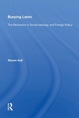 Burying Lenin: The Revolution in Soviet Ideology and Foreign Policy book