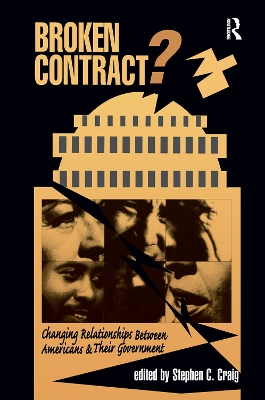 Broken Contract?: Changing Relationships Between Americans And Their Government by Stephen C Craig