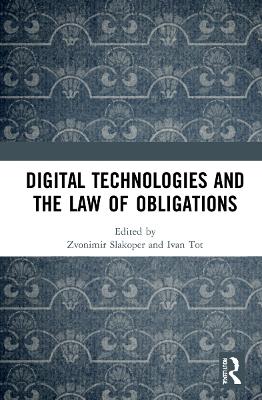 Digital Technologies and the Law of Obligations by Zvonimir Slakoper