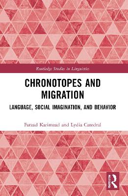 Chronotopes and Migration: Language, Social Imagination, and Behavior by Farzad Karimzad