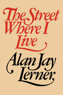 The Street Where I Live by Alan J. Lerner