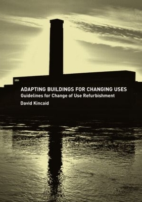 Adapting Buildings for Changing Uses by David Kincaid