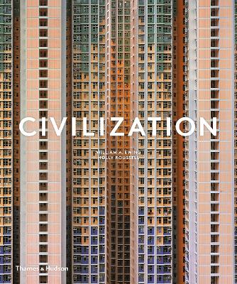 Civilization: The Way We Live Now by William A Ewing