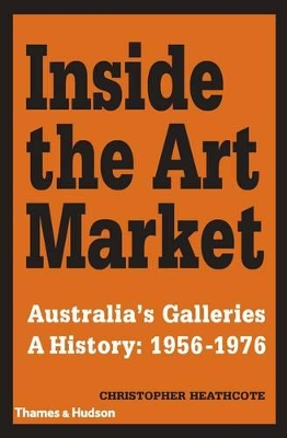 Inside the Art Market: Australia's Galleries 1956-1976 book