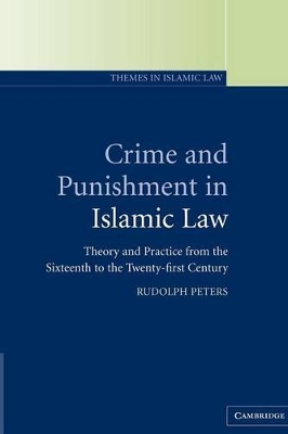 Crime and Punishment in Islamic Law by Rudolph Peters
