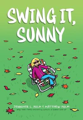 Swing It, Sunny by Jennifer L Holm