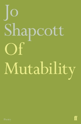 Of Mutability by Jo Shapcott