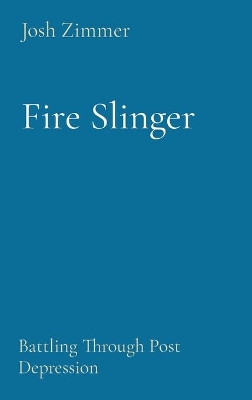 Fire Slinger: Battling Through Post Depression book