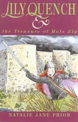 Lily Quench and the Treasure of Mote Ely by Natalie Jane Prior