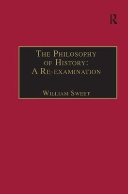 The The Philosophy of History: A Re-examination by William Sweet