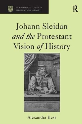 Johann Sleidan and the Protestant Vision of History book