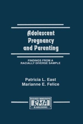 Adolescent Pregnancy and Parenting by Patricia L. East