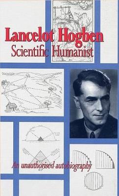 Lancelot Hogben Scientific Humanist book