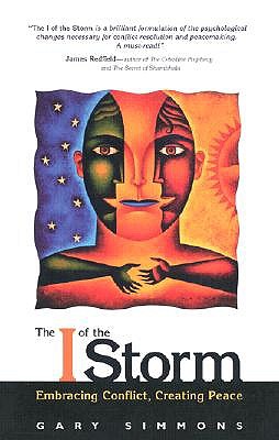 The I of the Storm: Embracing Conflict, Creating Peace book