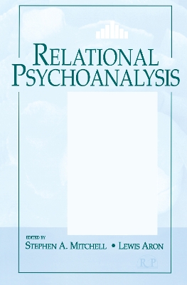 Relational Psychoanalysis by Stephen A. Mitchell