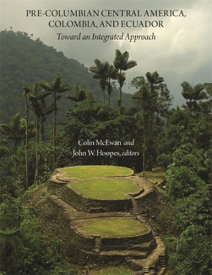 Pre-Columbian Central America, Colombia, and Ecuador: Toward an Integrated Approach book