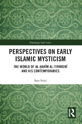 Perspectives on Early Islamic Mysticism: The World of al-Ḥakīm al-Tirmidhī and his Contemporaries book