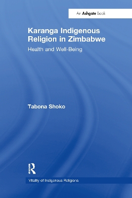 Karanga Indigenous Religion in Zimbabwe: Health and Well-Being by Tabona Shoko