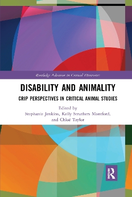 Disability and Animality: Crip Perspectives in Critical Animal Studies book