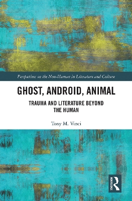 Ghost, Android, Animal: Trauma and Literature Beyond the Human book