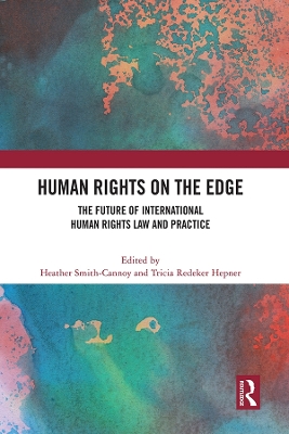 Human Rights on the Edge: The Future of International Human Rights Law and Practice book