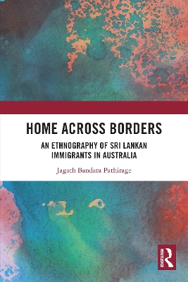 Home Across Borders: An Ethnography of Sri Lankan Immigrants in Australia book