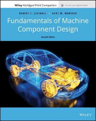 Fundamentals of Machine Component Design by Robert C. Juvinall