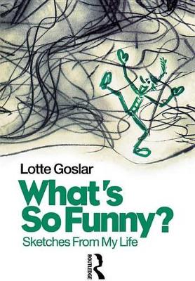 What's So Funny?: Sketches from My Life by Lotte Goslar