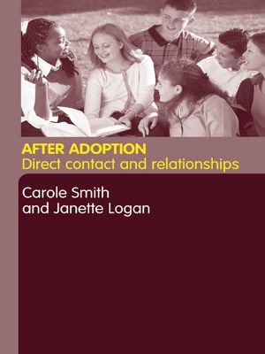 After Adoption: Direct Contact and Relationships by Janette Logan
