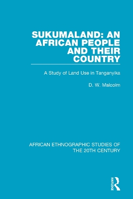 Sukumaland: An African People and Their Country: A Study of Land Use in Tanganyika book