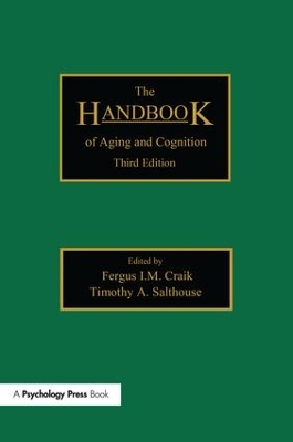 The Handbook of Aging and Cognition by Fergus I. M. Craik