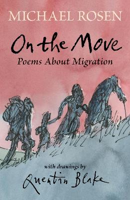 On the Move: Poems About Migration by Michael Rosen