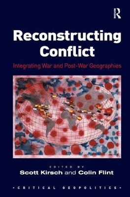 Reconstructing Conflict: Integrating War and Post-War Geographies book