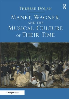 Manet, Wagner, and the Musical Culture of Their Time book