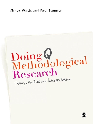 Doing Q Methodological Research: Theory, Method & Interpretation by Simon Watts
