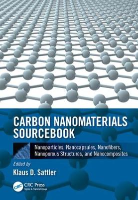 Carbon Nanomaterials Sourcebook by Klaus D. Sattler