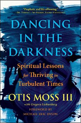 Dancing in the Darkness: Spiritual Lessons for Thriving in Turbulent Times book