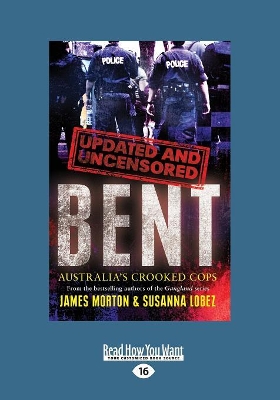 Bent Uncensored by James Morton