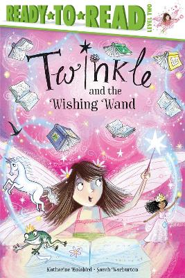 Twinkle and the Wishing Wand: Ready-to-Read Level 2 by Katharine Holabird