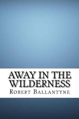 Away in the Wilderness book