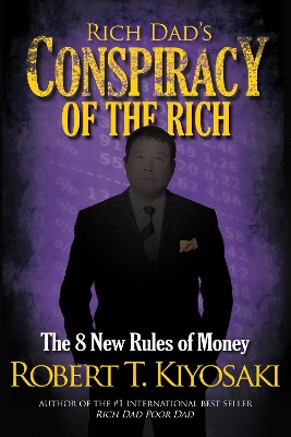 Rich Dad's Conspiracy of the Rich book