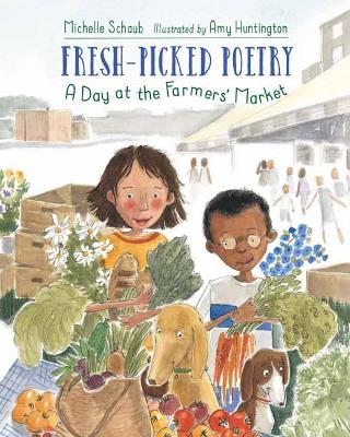 Fresh-Picked Poetry: A Day at the Farmers' Market book