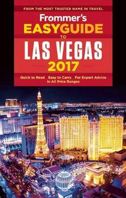 Frommer's EasyGuide to Las Vegas 2017 by Grace Bascos
