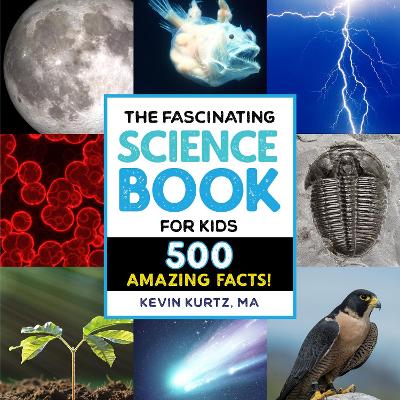 The Fascinating Science Book for Kids: 500 Amazing Facts! book